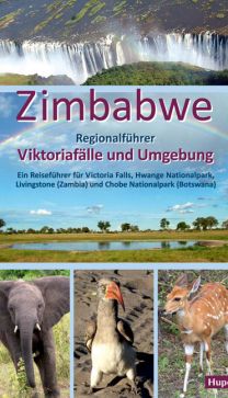 Ilona Hupe: Zimbabwe Reiseführer Victoria Falls und Umgebung